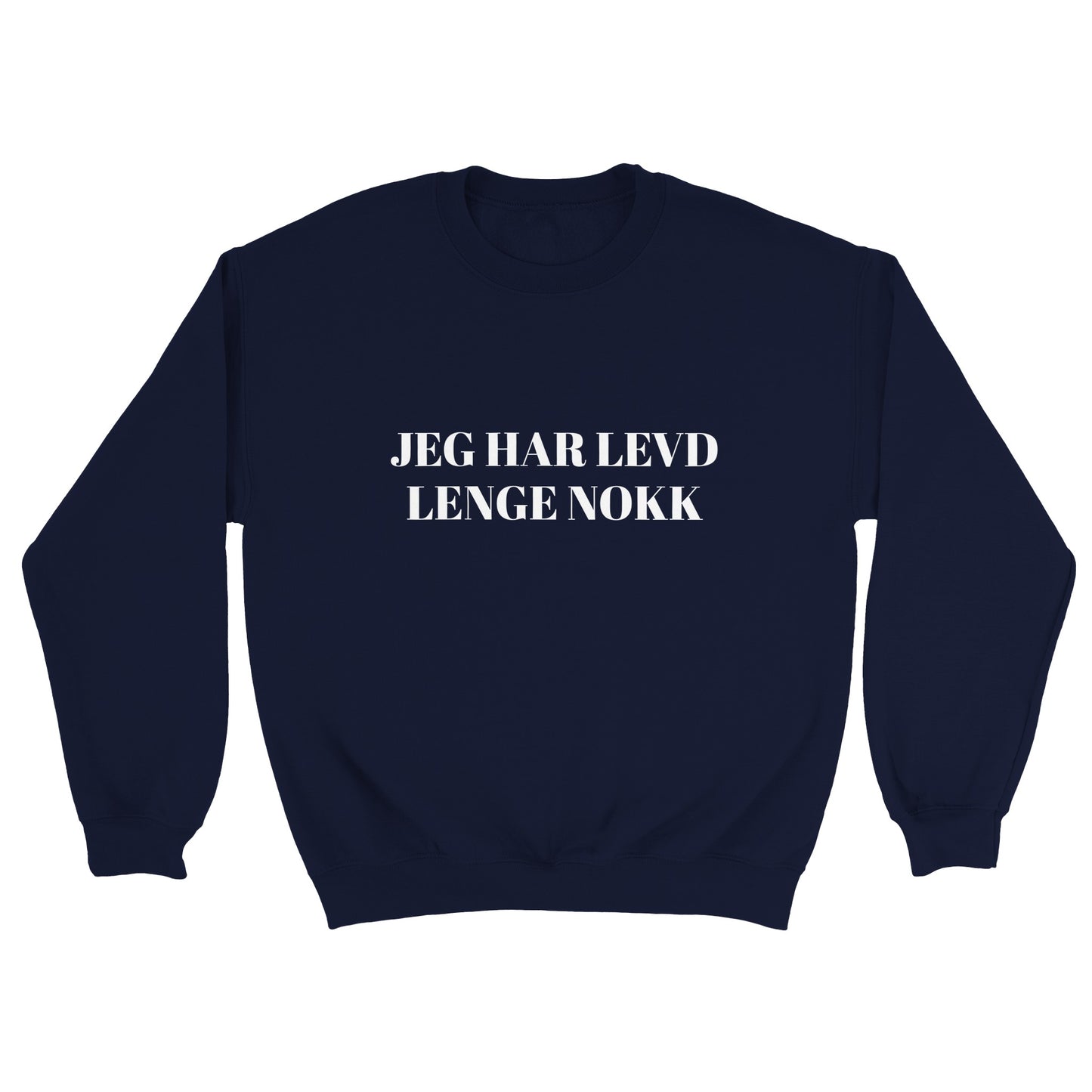 Jeg har levd lenge nokk Unisex Crewneck Sweatshirt