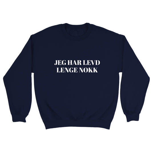 Jeg har levd lenge nokk Unisex Crewneck Sweatshirt