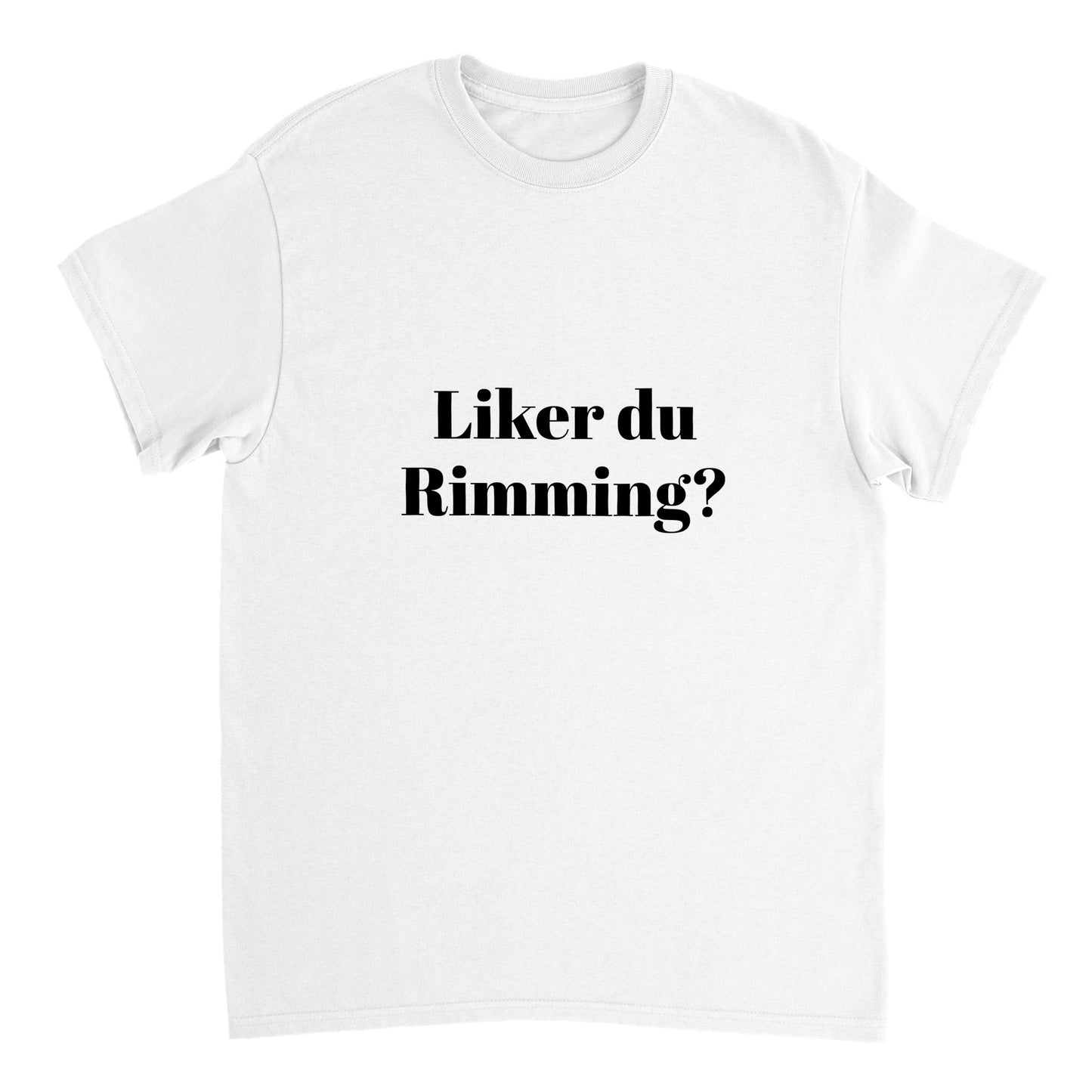 Liker du rimming? Unisex T-shirt