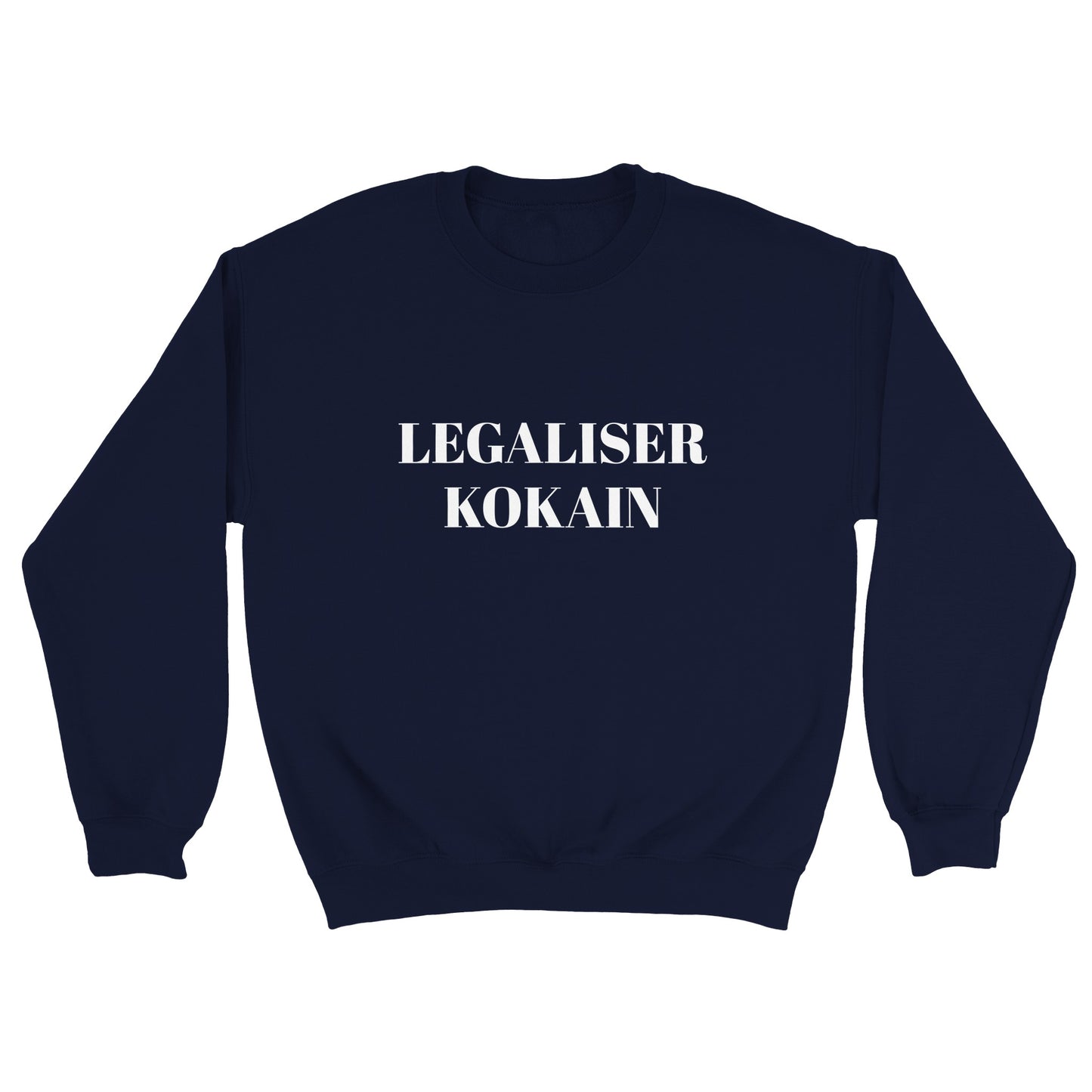 Legaliser kokain Unisex Crewneck Sweatshirt