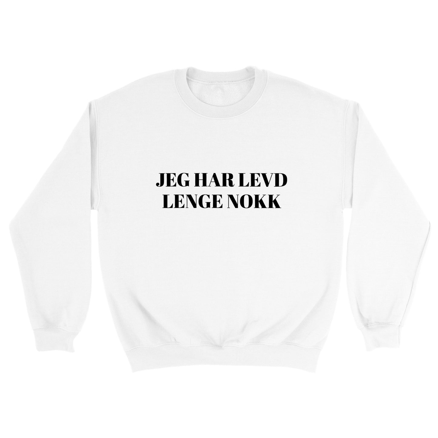 Jeg har levd lenge nokk Unisex Crewneck Sweatshirt