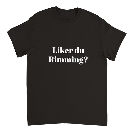 Liker du rimming? Unisex T-shirt